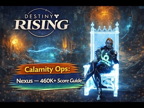 Calamity Ops: Nexus — 460K+ Score Guide | Destiny Rising