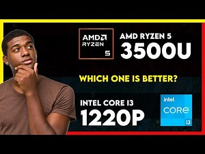 AMD Ryzen 5 3500U vs Intel Core i3 1220P Comparison