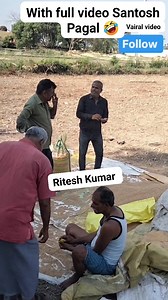 With full video Santosh Pagal 😂 please follow me Bhai | Ritesh Kumar