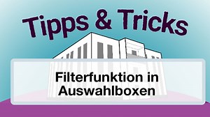 Tipps & Tricks: Filterfunktion in Auswahlboxen