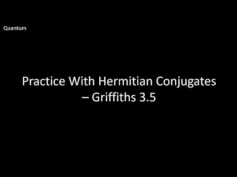 Practice With Hermitian Conjugates - Griffiths Quantum Problem 3.5