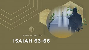 Isaiah 63-66