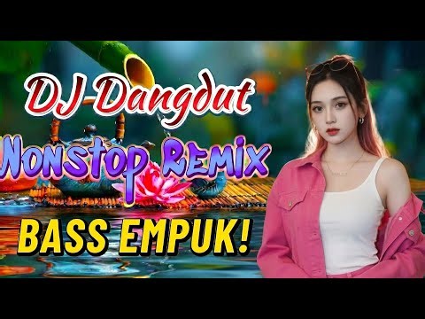 DJ DANGDUT PALING ENAK DIDENGAR! 🔥 REMIX BASS EMPUK Buat Kerja NONSTOP!🎧 VOL 7