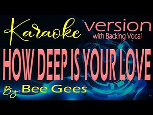 HOW DEEP IS YOUR LOVE Bee Gees KARAOKE VERSION with backing vocals