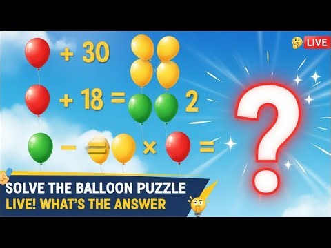 🔴 LIVE: Can You Crack the Viral Balloon Math Puzzle? Join Me Now!