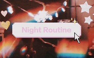 【Night Routine】用一首歌的时间陪我度过一个夜晚