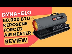Dyna-Glo KFA50DGD 50,000 BTU Kerosene Forced Air Heater Review (Pros & Cons Explained)