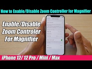 iPhone 12/12 Pro: How to Enable/Disable Zoom Controller for Magnifier