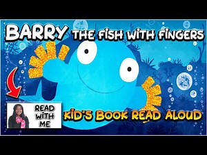 Barry The Fish With Fingers: Storytime Fun, Kids Book Read Aloud
