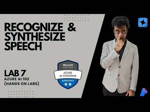 Recognize and synthesize speech (Lab-7) AI 102