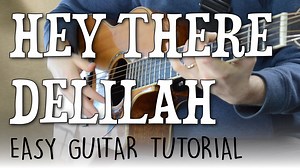 Hey There Delilah Guitar Tutorial (Fingerstyle) Plain White T's