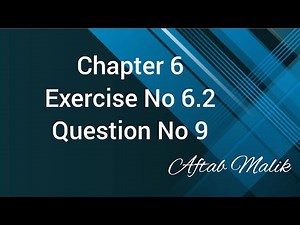 10th Class||Chapter 6||Exercise 6.2||Question No 9||Mathematics ||Aftab Malik ||MSA
