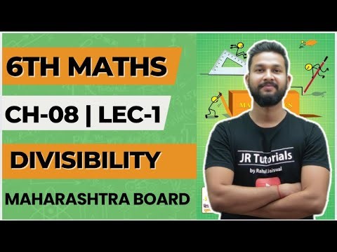 6th Maths | Chapter 8 | Divisibility | Lecture 1 | Maharashtra Board | JR Tutorials |