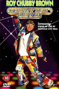 Roy Chubby Brown: Saturday Night Beaver - Movie