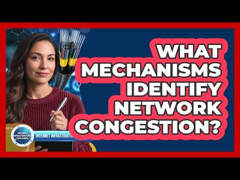 What Mechanisms Identify Network Congestion?