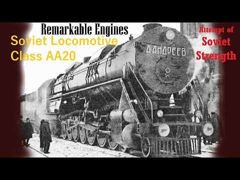 Remarkable Engines: Soviet Locomotive Class AA20