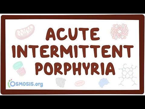 Acute Intermittent Porphyria - an Osmosis Preview