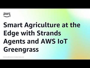 Smart Agriculture at the Edge with Strands Agents and AWS IoT Greengrass | Amazon Web Services