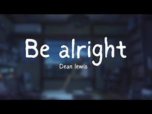 'I know you love her, but it's over, mate' | Be alright (lyrics)