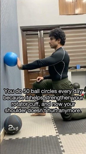 50 circles for shoulders everyday.