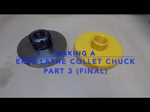 Making a ER32 Lathe Collet Chuck Part 3 (Final)