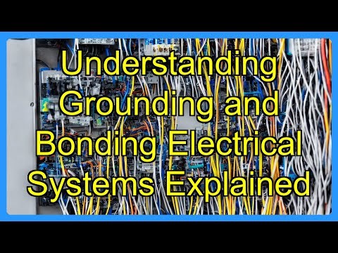 Understanding Grounding and Bonding Electrical Systems Explained