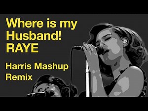 RAYE: Where Is My Husband! [Harris Mashup Remix)