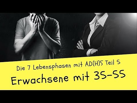 Die 7 Lebensphasen und was mit ADHS anders ist - Erwachsene zwischen 35 55