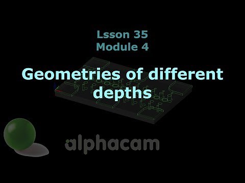 Geometries of different depths - Alphacam Training 35