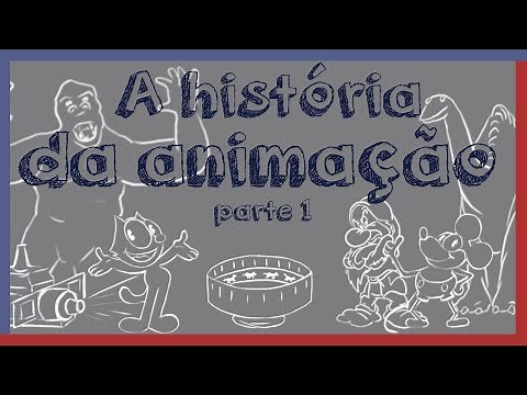A HISTORIA DA ANIMAÇÃO - Parte 01 - O surgimento de uma ideia.