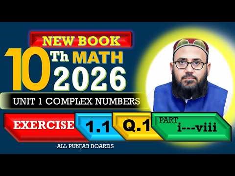 10th Class Math Unit 1 Exercise 1.1 Q1 (1–8) Solved | Complex Numbers | New Book 2026 | Punjab Board