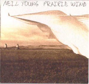 Neil Young - Prairie Wind