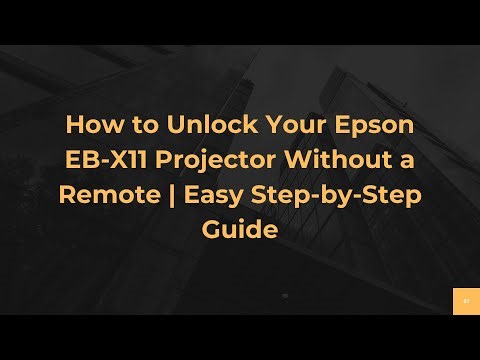 How to Unlock Your Epson EB-X11 Projector Without a Remote | Easy Step-by-Step Guide