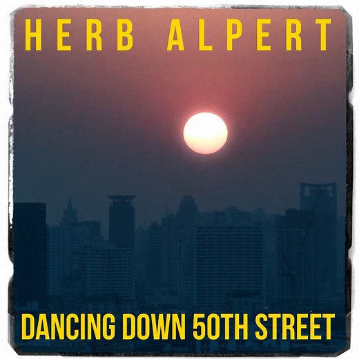 Herb Alpert's NEW album 50 is coming on September 20, preorder it and listen to the first single "Dancing Down 50th Street" today! https://found.ee/HerbAlpert50 | Herb Alpert