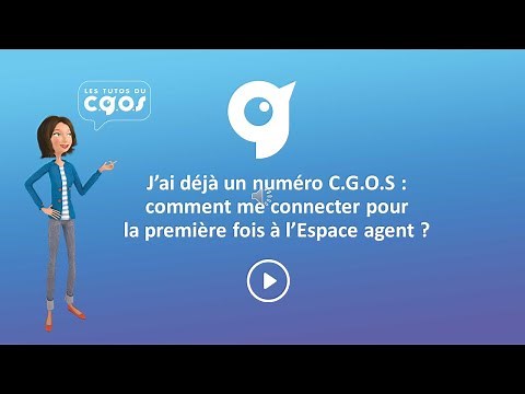Les tutoriels du C.G.O.S : Avec mon numéro, je me connecte pour la 1re fois à l’Espace agent