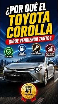 ¿Por qué el Toyota Corolla sigue vendiendo tanto?