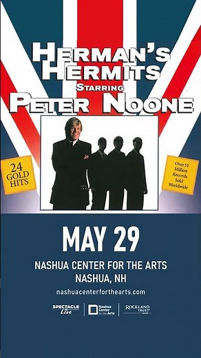 Herman's Hermits starring Peter Noone - Nashua Center for the Arts - May 29, 2026