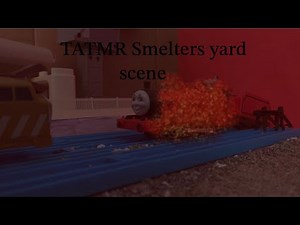 TATMR Smelters yard scene Remake