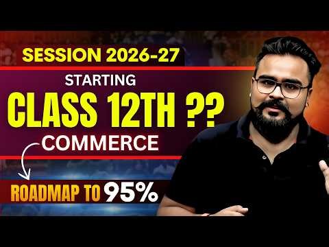 How to Start CLASS 12 COMMERCE to Score 95% ?? | 2026-27 GAURAV JAIN