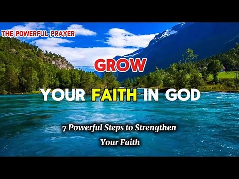 How to Build Up Faith in the Lord | 7 Powerful Steps to Strengthen Your Faith