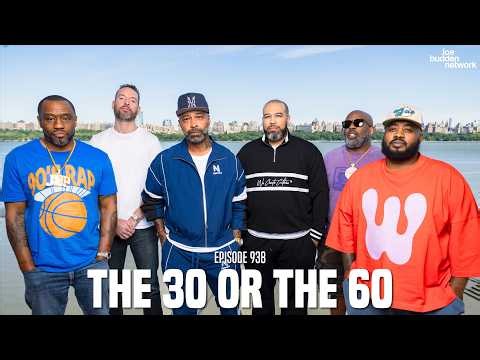 The Joe Budden Podcast Episode 938 | The 30 or The 60