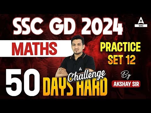 SSC GD 2024 | SSC GD Math Class by Akshay Sir | SSC GD Maths Practice Set- 12