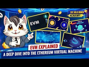 EVM Explained: A Deep Dive into the Ethereum Virtual Machine ⚡️CAT GOLD MINER ACADEMY