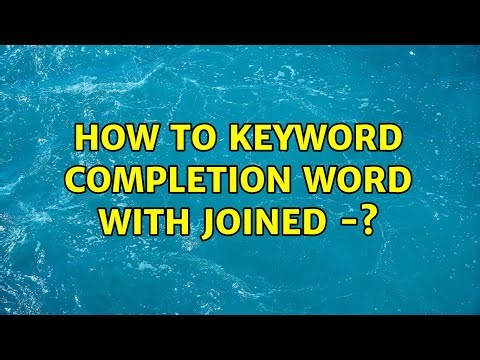 How to keyword completion word with joined -?