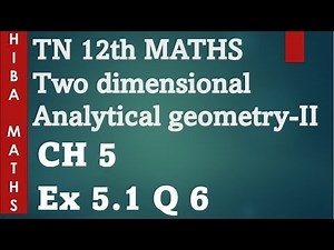12th maths chapter 5 exercise 5.1 question 6 two dimensional analytical geometry II hiba maths