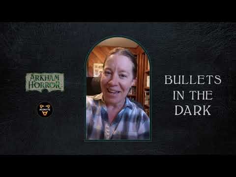 Week of Arkham Horror: Bullets in the Dark with Cath Lauria
