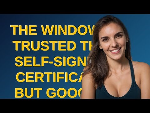 The Windows trusted the self-signed certificate but Google Chrome returned the NET::ERR_CERT_AUTH...