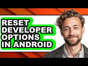 How to Reset Developer Options in Android - Easy Guide