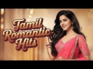 MIND-BLOWING Tamil Love Songs That Will Make You Fall in Love