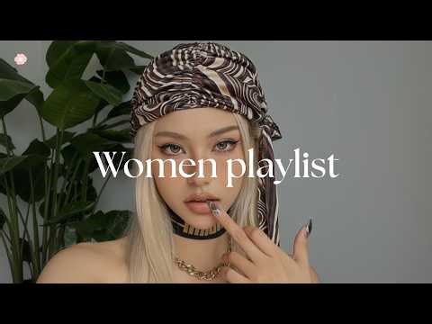 songs to make you feel BAD GIRL Energy ~ women energy playlist ~ everyone is OBSESSED with you 💅